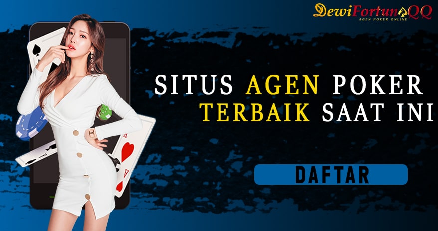 Cara Daftar Agen Poker DewiFortunaQQ1